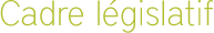 cadre legislatif titre